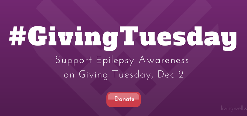 #Giving Tuesday, Epilepsy Awareness