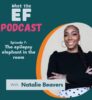 What the EF Podcast with Natalie Beavers