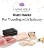 Must Haves: For Traveling with Epilepsy