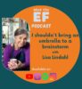 What the EF podcast with Lisa Lindahl