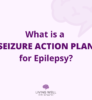 What is a seizure action plan?