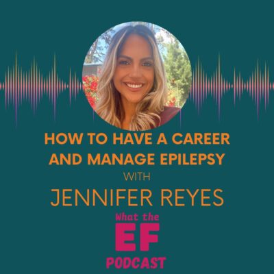 Jennifer Reyes how to have a career and manage epilepsy